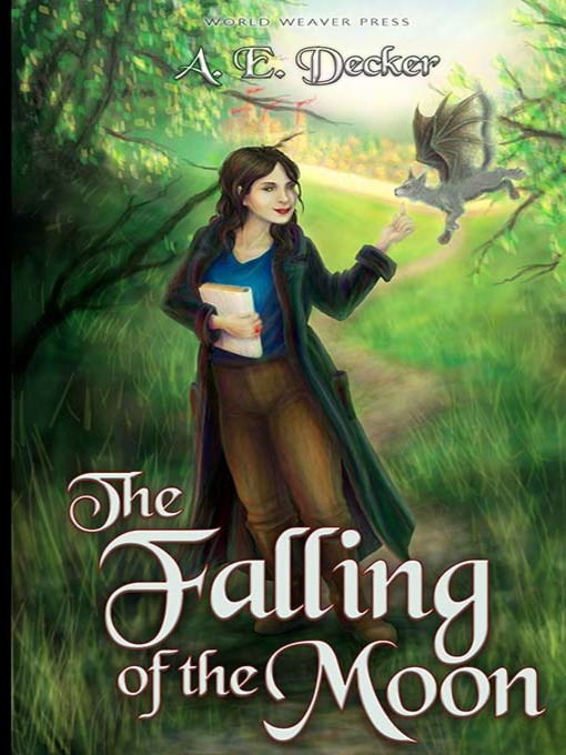 Title details for The Falling of the Moon by A. E. Decker - Available